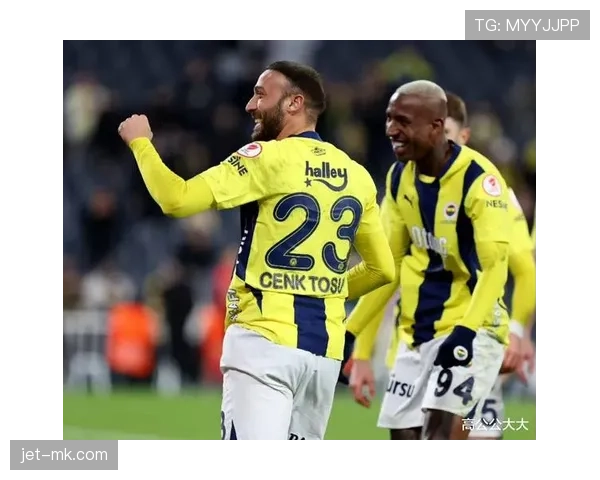 费内巴切迎战劲敌,攻防兼备展现复苏新气象 费内巴切迎战劲敌,攻防兼备展现复苏新气象